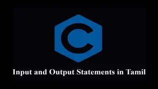 Input and Output Statements in C Programming(Tamil) | Prof.Antony Vijay