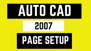 AutoCAD 2007 Page Setup Bangla Tutorial |AutoCAD 2007 পেজ সেটআপ বাংলা টিউটোরিয়াল