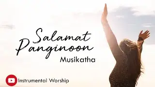 Salamat Panginoon Instrumental Worship Lyrics Video - Musikatha