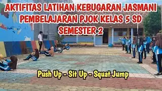 AKTIFITAS LATIHAN KEBUGARAN JASMANI PEMBELAJARAN PJOK KELAS 5 SD SEMESTER 2
