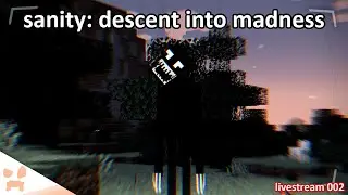 slowly going insane inside of minecraft (sanity: descent into madness mod)
