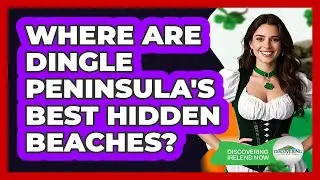 Where Are Dingle Peninsula's Best Hidden Beaches? - Discovering Ireland Now