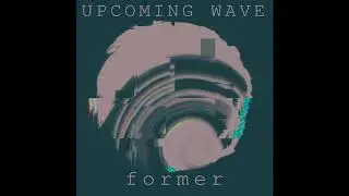 Upcoming Wave - Former