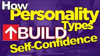 CLIP: How Personality Types Build Self-Confidence | PersonalityHacker.com