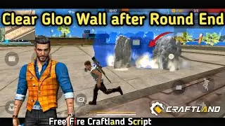 Clear Gloo wall after Round End | Free Fire Craftland | Shah G Creator