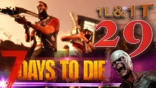 ★ [1L&1T] #29 - Eine neue Zeitrechnung - neue Aufgaben ★ 7 days to Die [Deutsch] [A16.4]