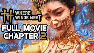 Where Winds Meet - All Story Cutscenes FULL MOVIE 2025 (4K 60FPS) Chapter 2: Universal Furnace