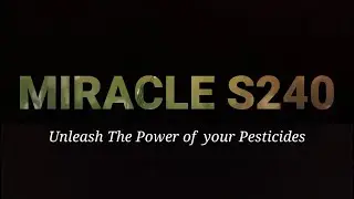 Unleash The Power of Your Pesticide with Miracle S240
