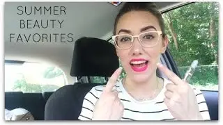 SUMMER BEAUTY FAVORITES (FROM A NON-BEAUTY GURU) | Katie Carney