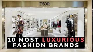Top 10 Most Luxurious Fashion Brands In The World || Most Recognized Brands in 2021