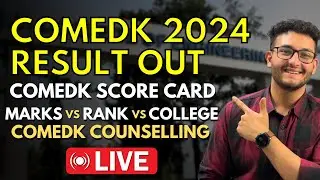 COMEDK 2024 RESULT OUT | MARKS vs RANK vs COLLEGE |Comedk Counselling Process | Live Session