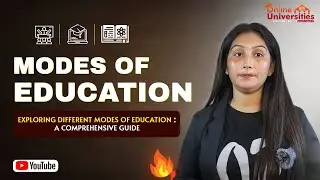 Exploring Different Modes of Education: A Comprehensive Guide @onlineuniversitiess