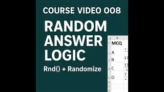 COURSE VIDEO #08 &ndash; Random Answer Allocation (Rnd, Randomize & MCQ Logic)