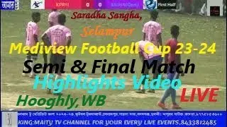 Mediview Football Cup 23-24,2Semi &1final Match,Live,Selampur,Saradha Sangha