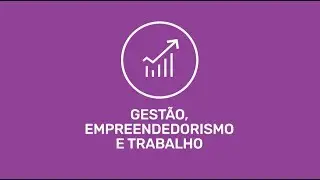Empreendedorismo - Gest&atilde;o, Empreendedorismo e Trabalho