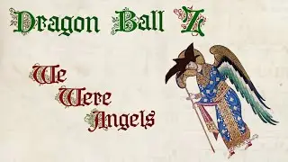 Dragon Ball Z - We Were Angels [Medieval/Bardcore Instrumental Cover]