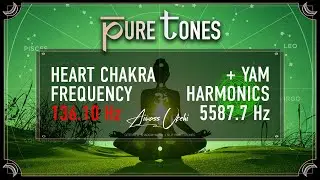 HEART CHAKRA 136.10 Hz Pure Tone + RAM Frequency 5587.7 Hz | CHAKRA HEALING | Earth Year