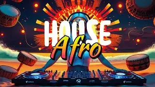 Afro Beats House Fusion | Summer Vibes Djembe Mix | African Dance Music 2025