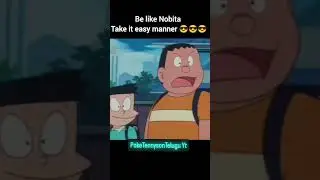 Nobita Take it easy manner😎😎😎....