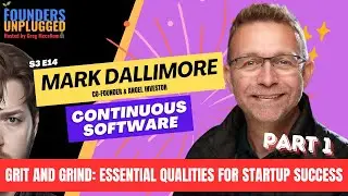Grit and Grind: Essential Qualities for Startup Success w/ Mark Dallimore - S3 E14 P1