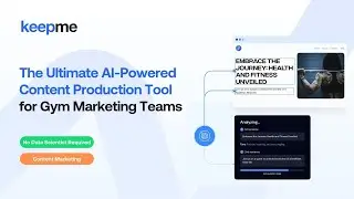Keepme Creator -  The Ultimate Content Production Tool for Gym Marketing Teams