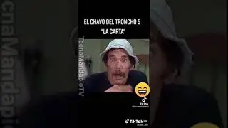 El CHAVO DEL TRONCHO 5 