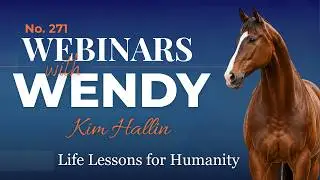 No. 271. Kim Hallin -  Horse Wisdom: Life Lessons for Humanity