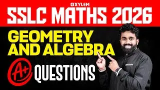 SSLC Maths 2026: Geometry and Algebra | A+ Questions | Xylem SSLC