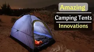 #Top 5 Amazing Camping Tents Innovations You Must See 2019