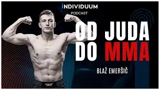 Pot od juda do mešanih borilnih veščin (MMA) | Blaž Emeršič | Individuum Podcast #3