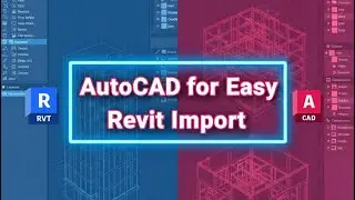 AutoCAD Export to Revit: Prepare and Import CAD/DWG Files Smoothly &ndash; Complete Guide