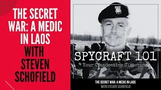 Podcast Episode #194 - The Secret War: A Medic in Laos with Steven Schofield