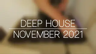 Deep House 2021 DJ Set November Tech House 2021 Ibiza 2021 Summer Mix Vocal Deep House 2021