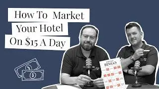 Episode 15: How To Market Your Hotel on $15/Day (And Still Win)