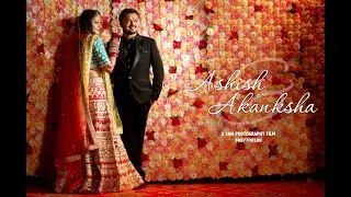 Ashish & Akanksha Wedding Teaser @ Sam Photography 9887708599