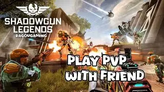 How to Play PVP Match with your Friend in Shadowgun Legends 