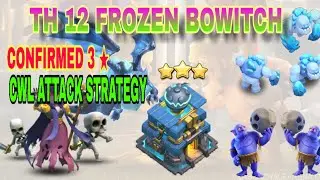 New FROZEN BOWITCH Max TH 12 Attack Strategies - 8 WITCH + 9 BOWLER + 4 ICE GOLEM+ Rage freeze Combo