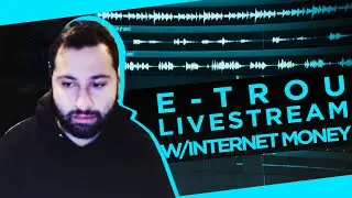 ✨ E-TROU w/INTERNET MONEY LIVE STREAM ON TWITCH (2021-02-11) WORKING ON AN ACAPELLA