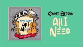 Kenne Blessin - All I Need (Global Heritage Riddim) 