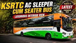 Inside KSRTC&rsquo;s Latest AC Sleeper Cum Seater Bus Ashok Leyland