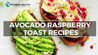 Avocado Raspberry Toast Recipes