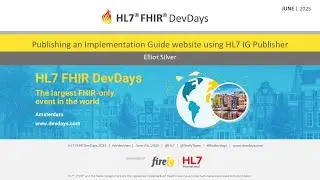 Publishing an IG website using HL7 IG Publisher - Elliot Silver | FHIR DevDays 2025