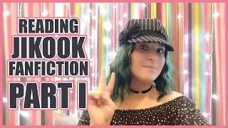 READING JIKOOK FANFICTION - PART I
