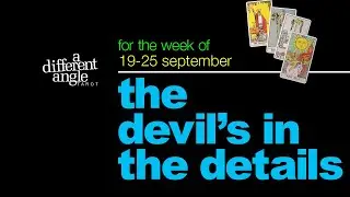 THE DEVIL'S IN THE DETAILS - Weekly Tarot Reading, September 19-25