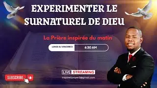LES PROVISIONS  SURNATUREL DE DIEU | LA PRIÈRE INSPIRÉE DU MATIN | FRÈRE BLANCHARD
B LYVEN