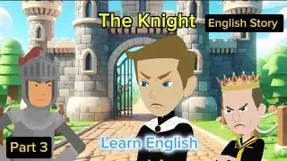 The Knight Part 3 | Learn English | Basic English| Communication| Short Story| Speakglish1|Level 1