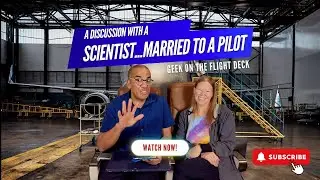 A Discussion with a Scientist...married to a pilot
