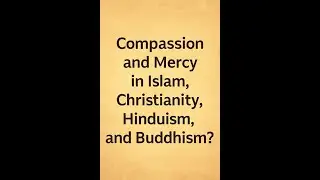 Compassion and Mercy in Islam, Christianity, Hinduism, and Buddhism | Spiritual Wisdom #Shorts