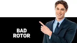 SYMPTOMS OF A BAD ROTOR 2025