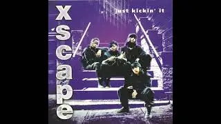 Xscape - Just Kickin' It